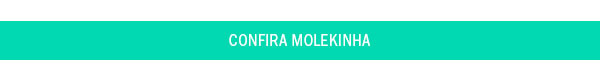 Confira molekinha