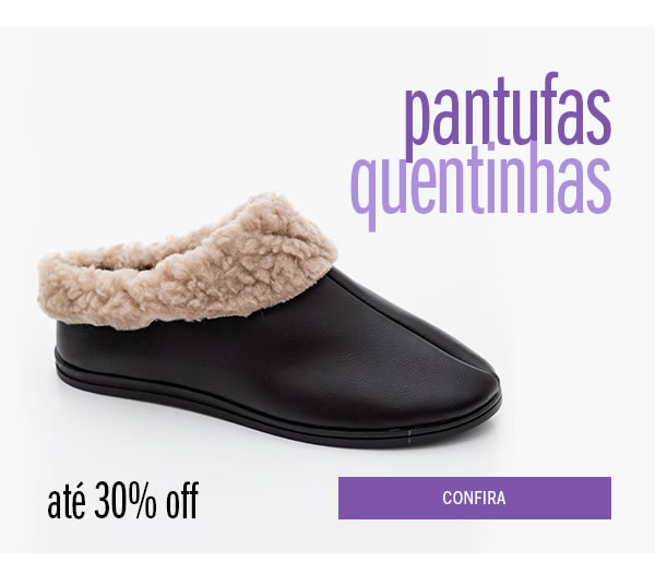 Pantufa com 30% OFF