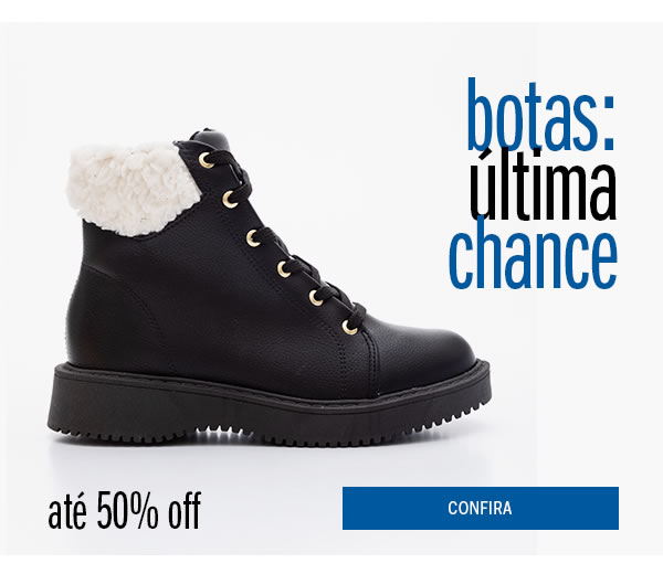 é a última Chance! Botas até 50%