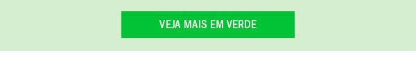 Veja mais em verde