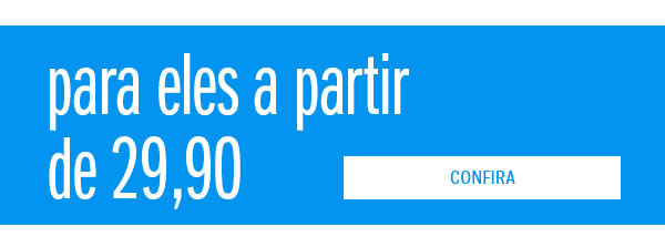 Para eles a partir de 29,90