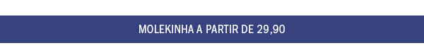 Molekinha a partir de 29,90