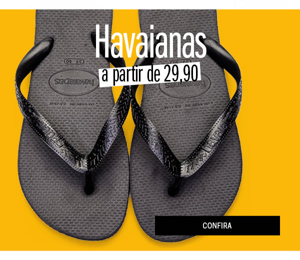 Curta o Verão com havaianas  a partir de 29,90 