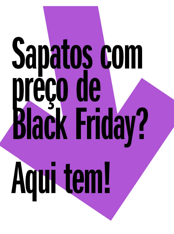 Sapatos com preço de black friday! A partir de 69,90 