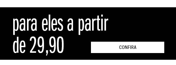 Para eles a partir de 29,90