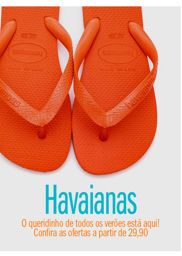 Vai de Havaianas! A partir de 29,90