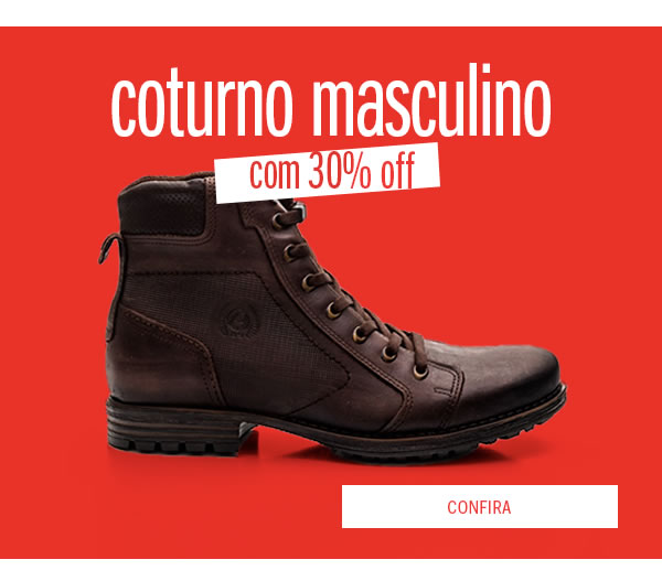 Coturnos masculinos com 30% OFF
