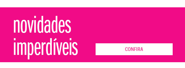 Novidades imperdiveis