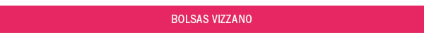 Bolsas Vizzano