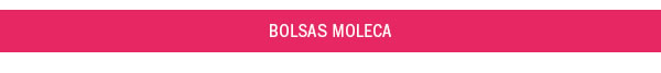 Bolsas moleca