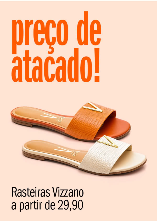 Preço de atacado! Rasteira vizzano a partir de 29,90