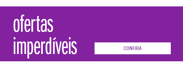 Ofertas imperdíveis