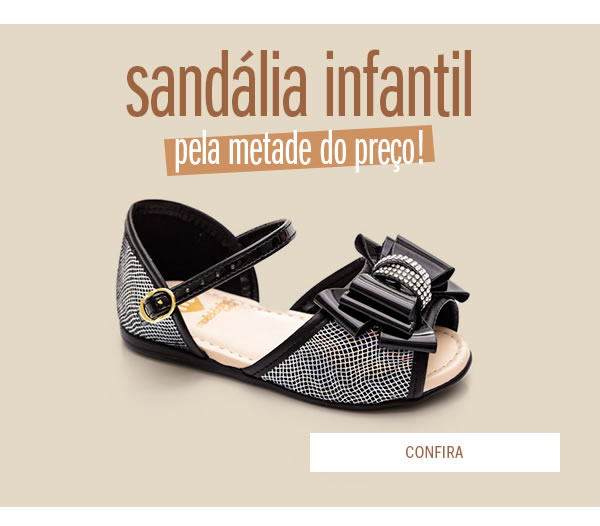sandália infantil pela metade do preço