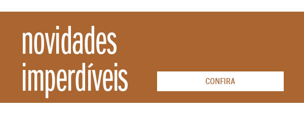 Novidades imperdíveis