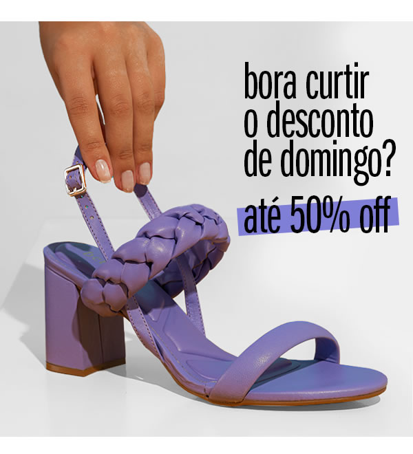 
Bora curtir o desconto de domingo -  até 50% OFF

