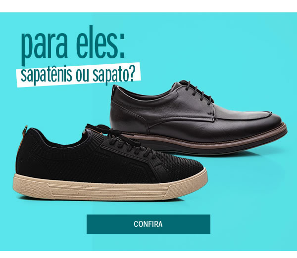Para eles: sapatênis ou sapato?
