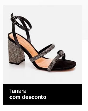 Tanara pela metade do preço*