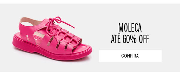 Moleca até 60% OFF
