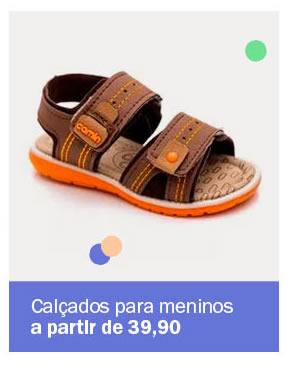 Calçado para menino a partir de 39,90
