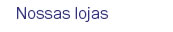 Nossas lojas