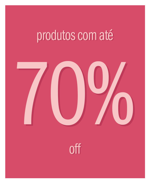Produtos com até 70%off 