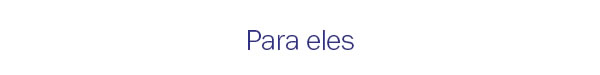 Para eles