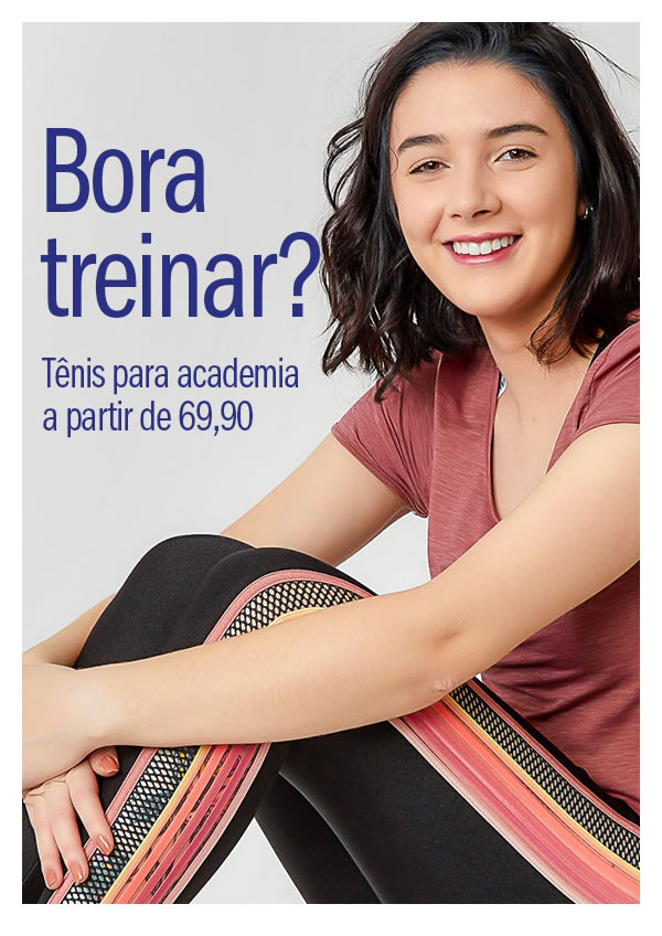 Bora Treinar? Projeto 2021 começa aqui!
Tenis para academia a partir de 69,90
