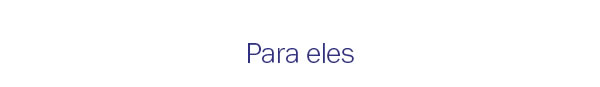 Para eles