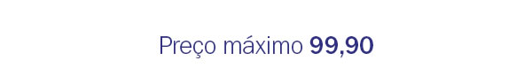 Preço Máximo 100,00