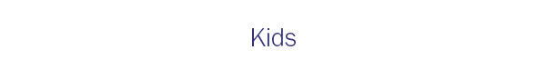 Kids