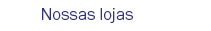 Nossas lojas
