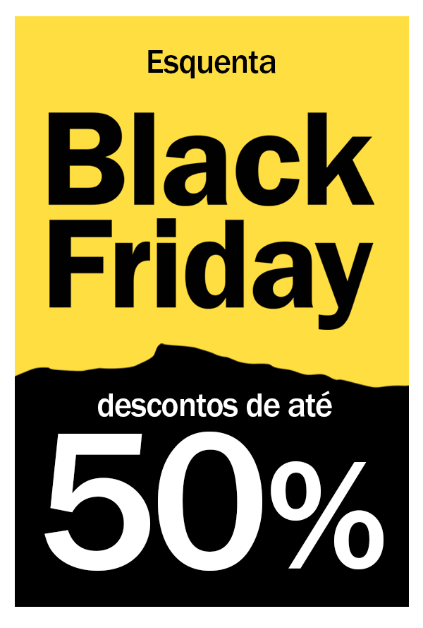 A Semana já começa com desconto! Preço de Back Friday até 50% OFF
