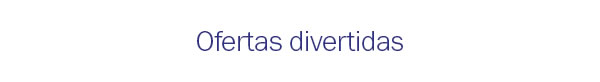 Ofertas Divertidas