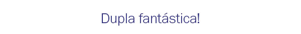 Dupla Fantástica