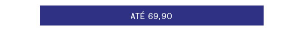 Até 69,90