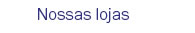 Nossas lojas