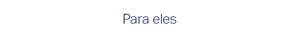 Para eles