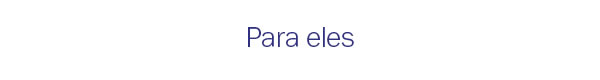 Para eles