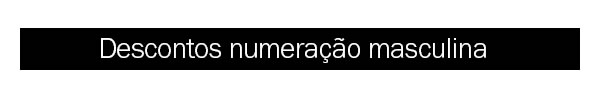 Descontos numeração masculina