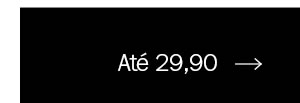 Até 29,90