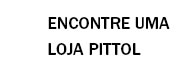 Encontre uma loja pittol