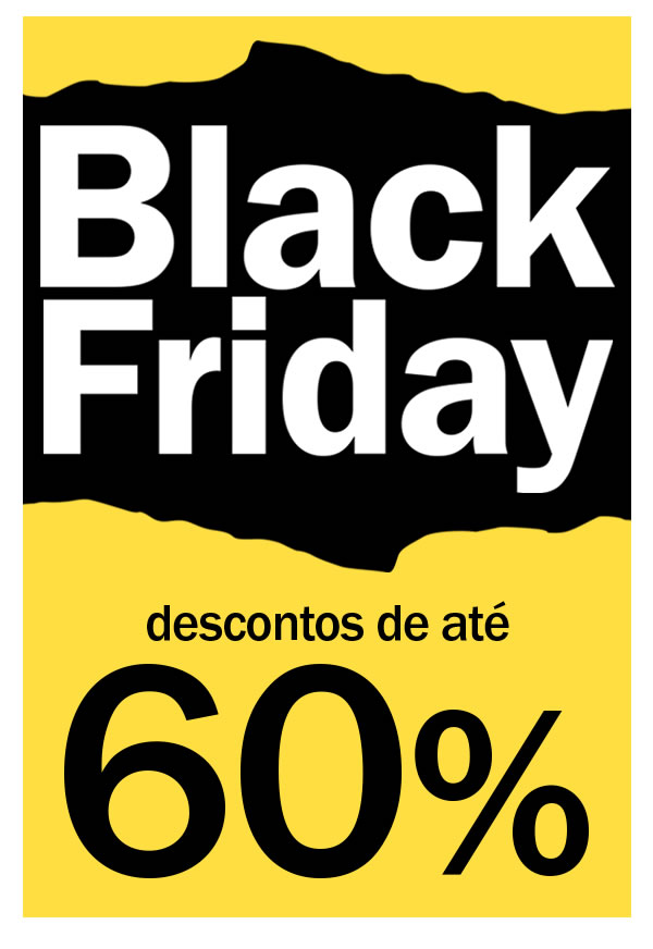 Já começou a Black friday - Antecipamos as ofertas!
até 60% OFF

