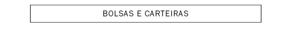 Bolsas e Carteiras