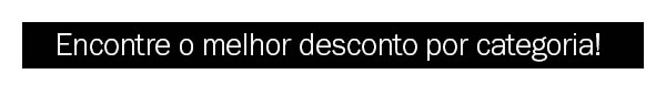 Encontre o melhor desconto por categoria