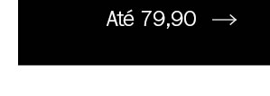 Até 79,90