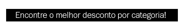 Encontre o melhor desconto por categoria!
