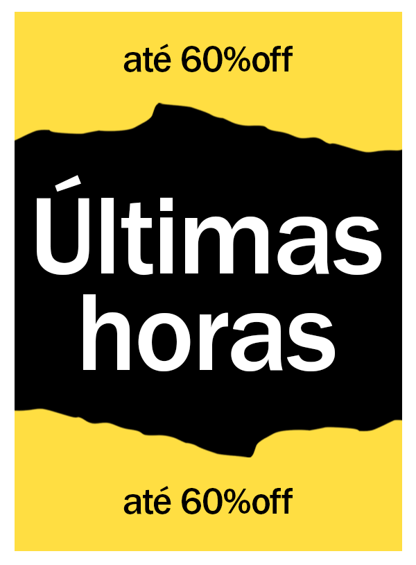 últimas horas com preço de Black friday
até 60% OFF
