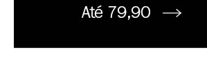 Até 79,90