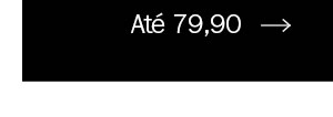 Até 79,90