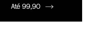 Até 99,90